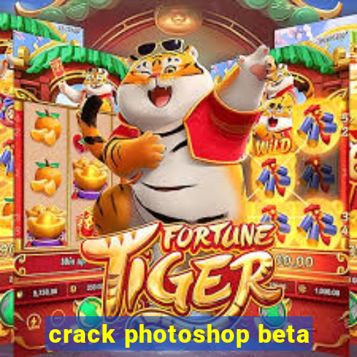 crack photoshop beta